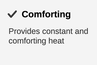 Provides constant and comforting heat