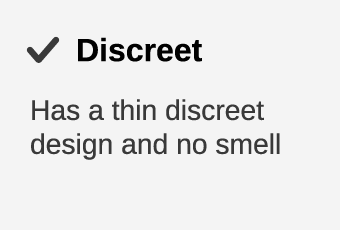 Has a thin discreet design and no smell